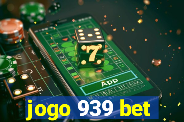 jogo 939 bet